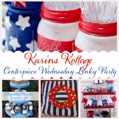 Karins Kottage Centerpiece Wednesday Linky Pary