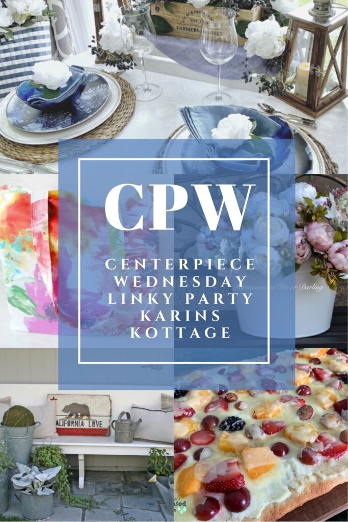Centerpiece Wednesday Party Time on Karins Kottage. Decor, recipes, DIY, Sewing and more! 