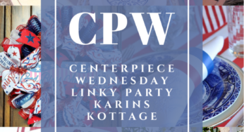 Welcome to Centerpiece Wednesday- July 8