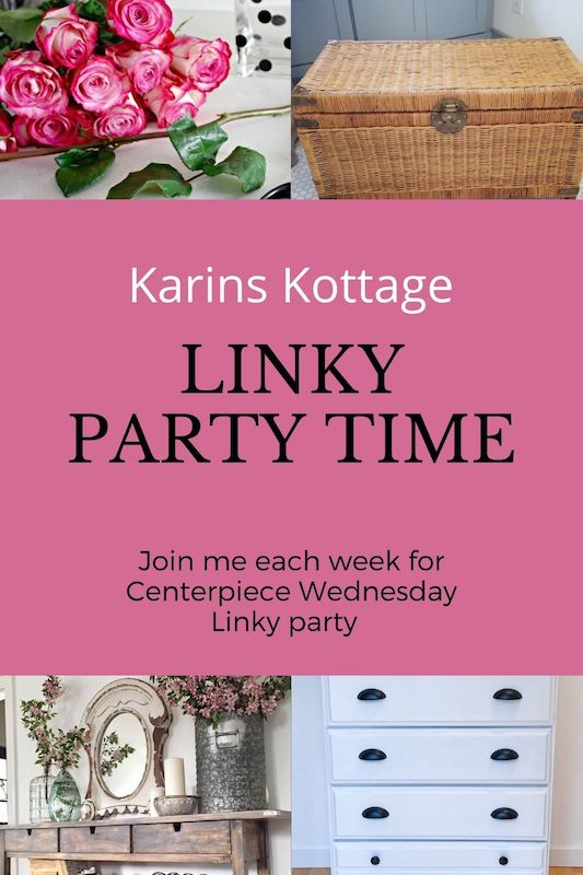 Karins Kottage Centerpiece Wednesday Linky Party time! Where bloggers come to get inspired. 