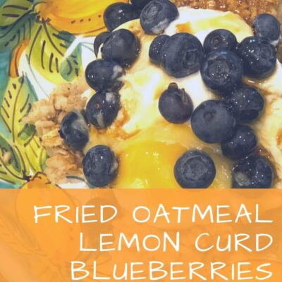 Fried Oatmeal with lemon curd and blueberries