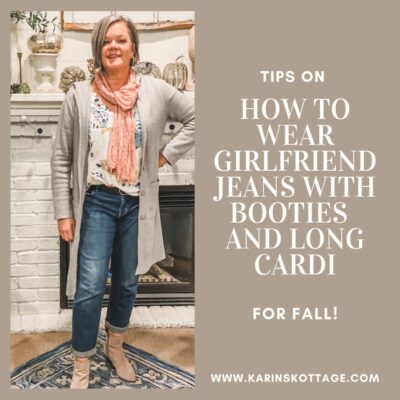 How to wear girlfriend jeans, booties and long cardigan - Karins Kottage