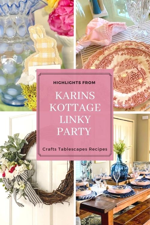 Karins Kottage LInky party #267 Tablescapes, recipes and crafts
