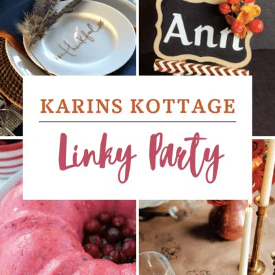Latest and Greatest Karin’s Kottage Weekly Linky Party Highlights!