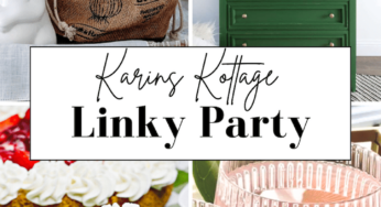Karins Kottage Linky Party – DIY, Decor & a Delicious Treat!